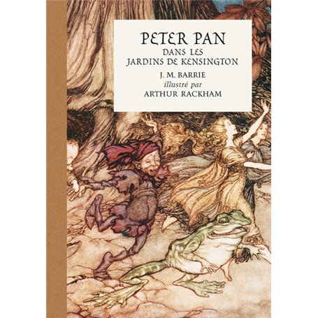 Peter Pan dans les jardins de Kensington - Illustré par Arthur Rackham