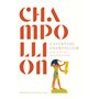 L'aventure Champollion. Dans le secret des hiéroglyphes