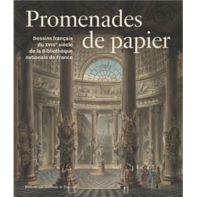 Promenades de papier - Dessins du XVIIIe siècle des collections Bibliothèque nationale de France