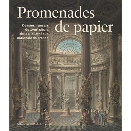 Promenades de papier - Dessins du XVIIIe siècle des collections Bibliothèque nationale de France