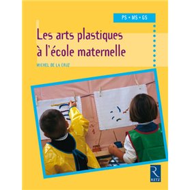 Les arts plastiques à l'école maternelle