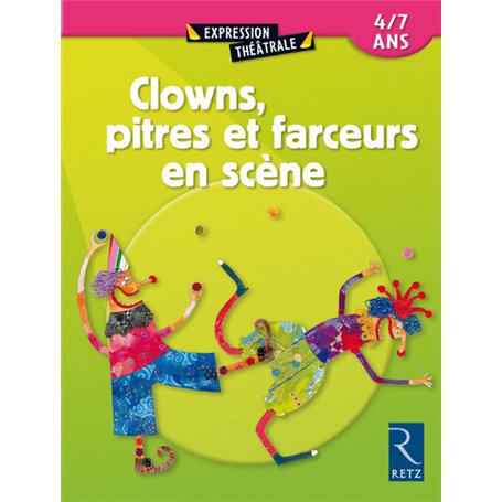 Clowns, pitres et farceurs en scène