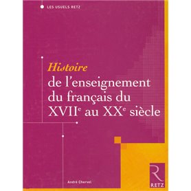 Histoire de l'enseignement du français du XVIIe au XXe siècle