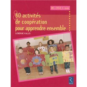 80 activités de coopération pour apprendre ensemble