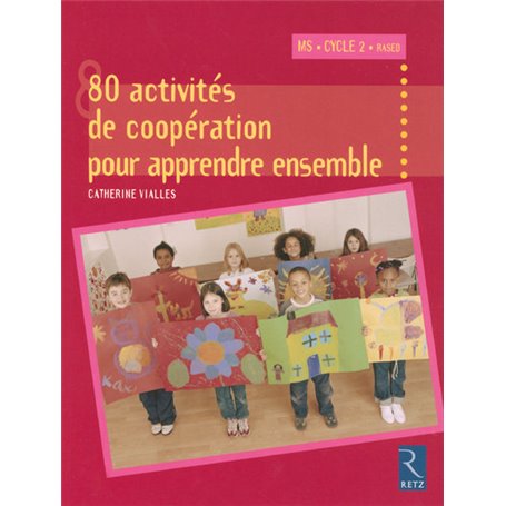 80 activités de coopération pour apprendre ensemble