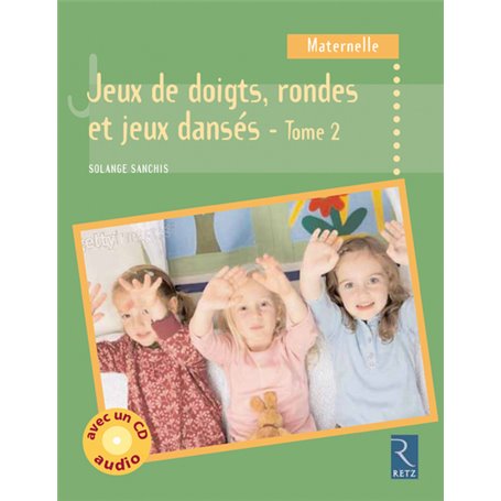 Jeux de doigts, rondes et jeux dansés - Tome 2 (+ CD audio)