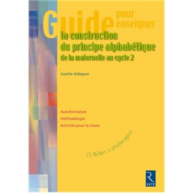 Guide pour enseigner la construction du principe alphabétique (+ CD-ROM)