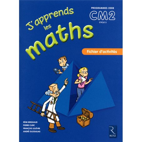 J'apprends les maths CM2 Fichier