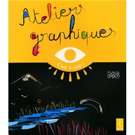 Ateliers graphiques MS - C'est à voir