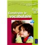 Construire le vocabulaire (+ DVD)