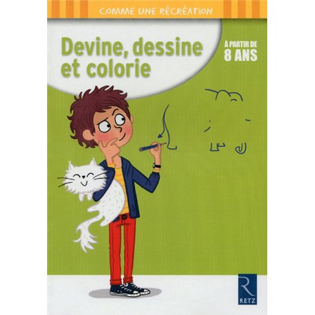 Devine, dessine et colorie - A partir de 8 ans