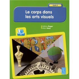 Le corps dans les arts visuels (+ CD-Rom)