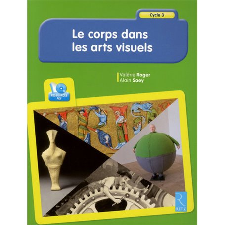 Le corps dans les arts visuels (+ CD-Rom)