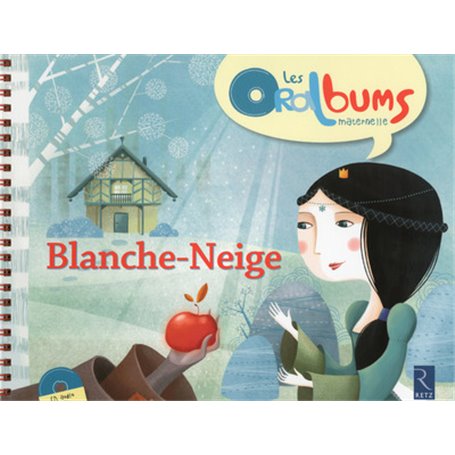 Blanche-Neige + cd audio - Les Oralbums maternelle