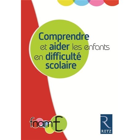 Comprendre et aider les enfants en difficulté scolaire