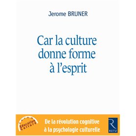 Car la culture donne forme à l'esprit