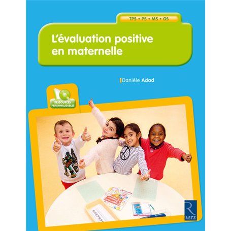 L'évaluation positive en maternelle + CD-Rom