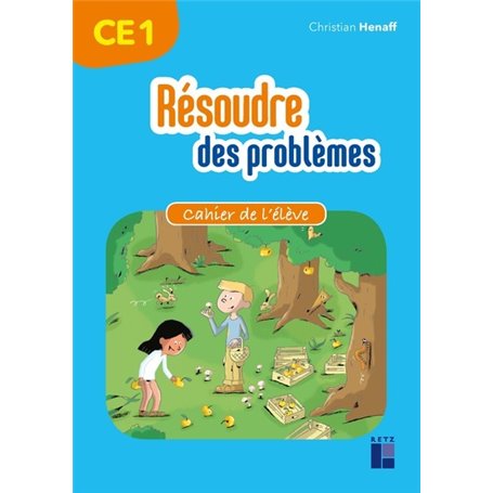 Résoudre des problèmes - Cahier de l'élève CE1