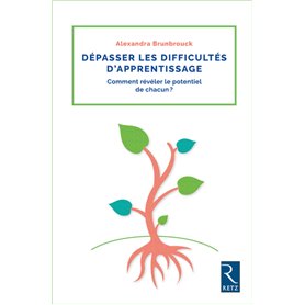 Dépasser les difficultés d'apprentissage - Comment révéler le potentiel de chacun ? Prof des écoles