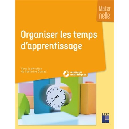 Organiser les temps d'apprentissage - Maternelle +DVD