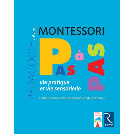 Pédagogie Montessori Vie pratique, vie sensorielle 2-6 ans