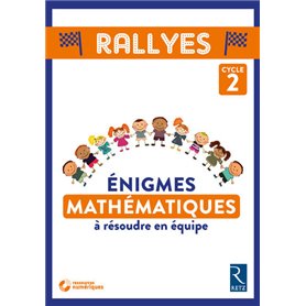 Rallyes : Enigmes de Mathématiques à résoudre en équipe Cycle 2 + CD ROM