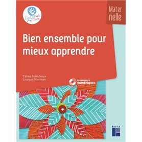 Bien ensemble pour mieux apprendre en maternelle + CD Rom