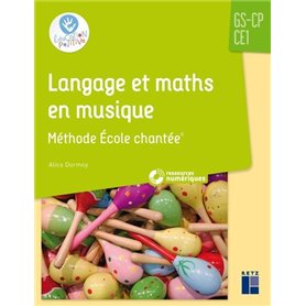 Langage et maths en musique - Méthode école chantée GS-CP-CE1+ CD Rom