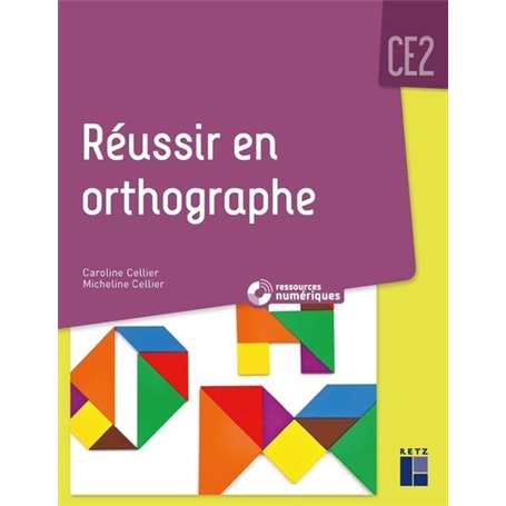 Réussir en orthographe CE2