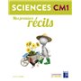 Mes premiers récits - Sciences CM1