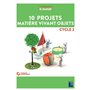 10 projets Matière vivant objets Cycle 2 + DVD