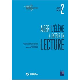 Aider l'élève à entrer en lecture cycle 2 + téléchargement