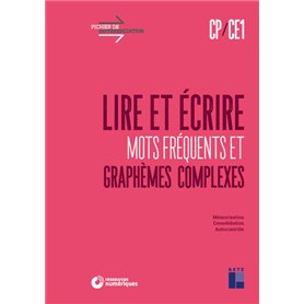 Lire et écrire CP-CE1 - Mots fréquents et graphèmes complexes + téléchargement