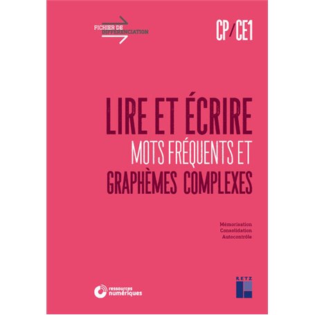 Lire et écrire CP-CE1 - Mots fréquents et graphèmes complexes + téléchargement