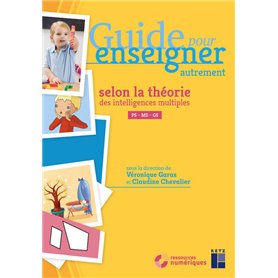 Guide pour enseigner autrement selon la théorie des intelligences multiples Ps-Ms-Gs + dvd