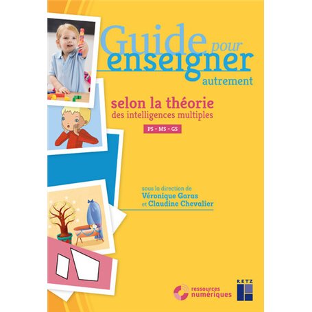 Guide pour enseigner autrement selon la théorie des intelligences multiples Ps-Ms-Gs + dvd