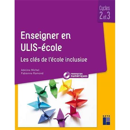 Enseigner en ULIS - Ecole -Cycles 2 et 3 + Ressources numériques téléchargeables