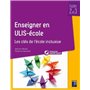 Enseigner en ULIS - Ecole -Cycles 2 et 3 + Ressources numériques téléchargeables