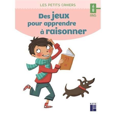 Des jeux pour apprendre à raisonner 6-8 ans