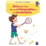 Des jeux pour être bon en orthographe et en vocabulaire 9-11 ans