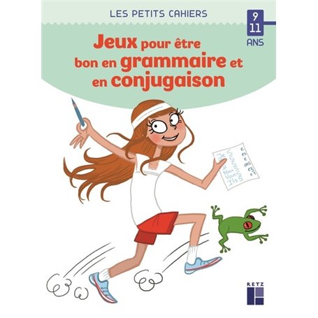 Des jeux pour être bon en grammaire et en conjugaison 9-11 ans