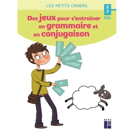 Des jeux pour s'entrainer en grammaire et en conjugaison 8-9 ans