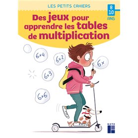 Des jeux pour apprendre les tables de multiplication - 8-10 ans