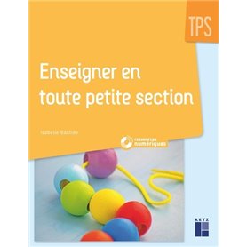 Enseigner en toute petite section + DVD Rom + Téléchargement