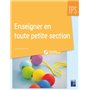 Enseigner en toute petite section + DVD Rom + Téléchargement