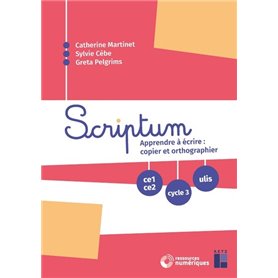 Scriptum : Apprendre à écrire : copier et orthographier CE1-CE2, cycle 3 et Ulis+ CD+Téléchargement