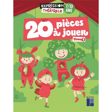 20 pièces à jouer Tome 1 - 7/13 ans