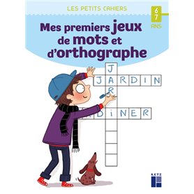 Mes premiers jeux de mots et d'orthographe - 6-7 ans