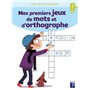 Mes premiers jeux de mots et d'orthographe - 6-7 ans