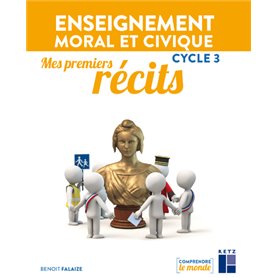 Mes premiers récits - Enseignement moral et civique - Cycle 3